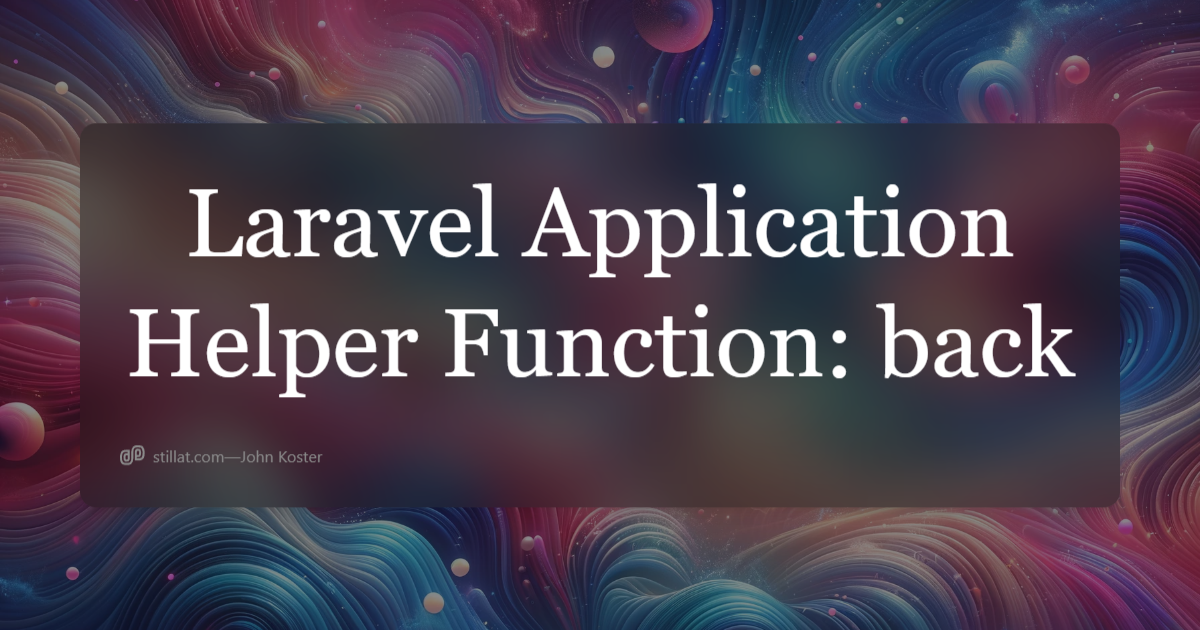 Laravel Application Helper Function: Back | Stillat