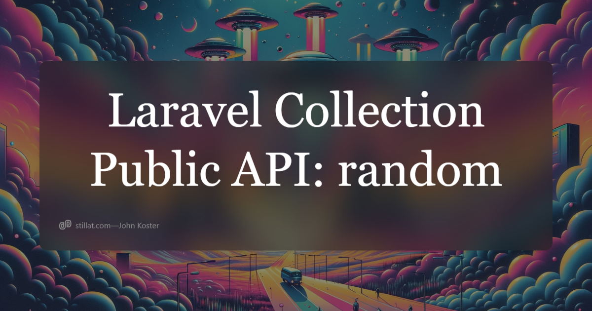 Laravel Collection Public API: Random | Stillat