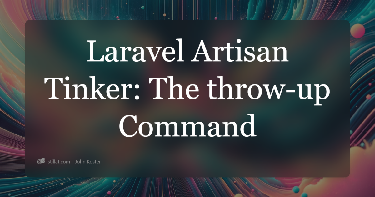 Laravel Artisan Tinker The throwup Command Stillat