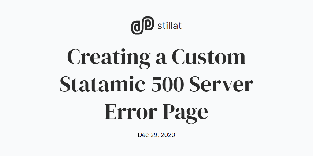 Creating a Custom Statamic 500 Server Error Page / Blog / Stillat